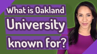 What is Oakland University known for?