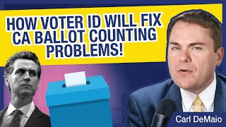 How Voter ID Will Fix CA Ballot Counting Problems!