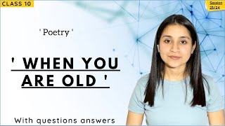 When you are old class 10th | Summary of when you are old | in Hindi