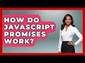 How Do JavaScript Promises Work? - JavaScript Toolkit