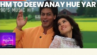 Hum To Deewane Huye Yaar | Shahrukh Khan | Alka Yagnik, Abhijeet | 90s Hits Hindi Songs