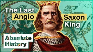 King Harold: The Rise And Fall of The Last Anglo Saxon King | Fact of Fiction | Absolute History