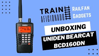 Unboxing Uniden Bearcat BCD160DN Handheld Scanner | Train Aficionado - Railfan Gadgets