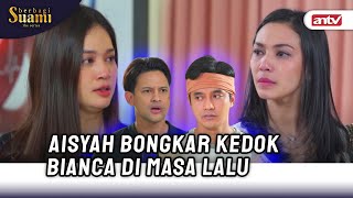 TERKUAK! Fakta Dibalik Topeng Kotor Bianca! | Berbagi Suami ANTV Eps 35 FULL