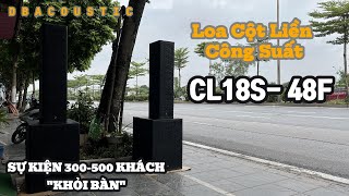 Loa Cột Column DB Acoustic CL18S - 48F - Loa Chuyên Nghiệp Cân Mọi Hội Trường - Đám Cưới Sự Kiện