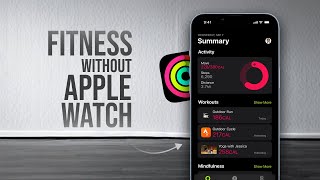 How to Use Fitness App on iPhone (NO Apple Watch)