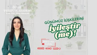 Bölüm 13: Günümüz İlişkilerini İyileştir(me)!