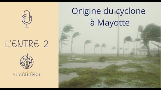 Le cyclone de Mayotte : Phénomène naturel ou pas ?- Les exploratrices du subtil #84