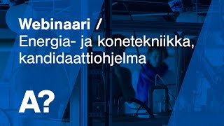 Webinaari | Energia- ja konetekniikka