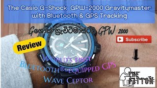 casio G-shock  gravitymaster GPW 2000 with Bluetooth And GPS Tracking  Review...