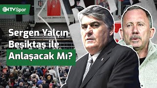 Beşiktaş'ta Başkan Adayı Serdal Adalı'dan Sergen Yalçın Açıklaması | NTV Spor