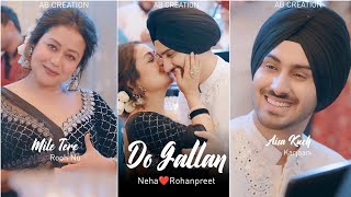 Do Gallan Full Screen WhatsApp Status | Neha Kakkar Status |Rohan Preet Singh| Do Gallan Song Status