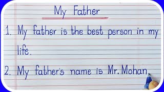 My Father-10 Lines in English Essay Writing/10 Lines 0n My Father in English