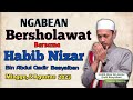 🔴 NGABEAN Bersholawat bersama HABIB NIZAR Bin Abdul Qadir Basyaiban