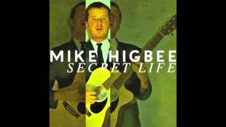 Mike Higbee - Love of My Life