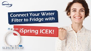 How to Connect Existing Water Filter to Fridge with iSpring Ice Maker Water Line Installation kit