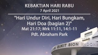 [GPBSI] Hari Undur Diri, Hari Bungkam, Hari Doa (bagian 2) -  Pdt. Abraham Park (Rekaman Video)