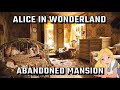 We Explored an Abandoned Alice in Wonderland Mansion with a horrific past