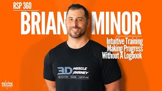 360: Intuitive Training | Making Progress Without A Logbook - Brian Minor