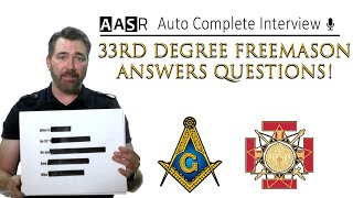What are the SECRETS of the 33° Masons? Autocomplete Interview, a 33 Degree Freemason confesses