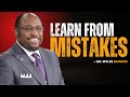 Learn From Every Mistake - Dr. Myles Munroe Best Motivational Speech