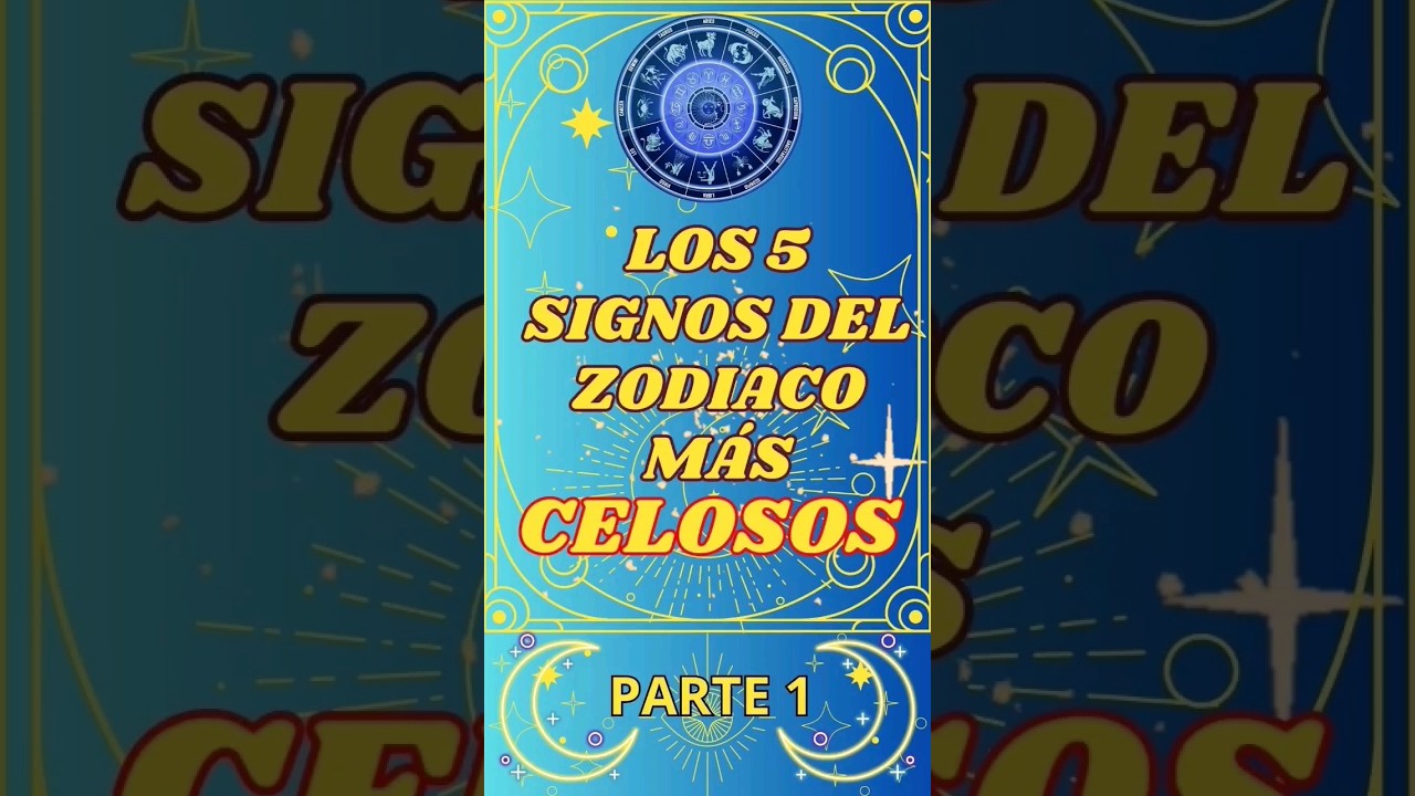 Los 5 Signos Del Zodiaco Más Celosos. Parte 1. Qué Signos Son Los Más ...