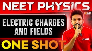 NEET Physics 2025 | Electric Charges and Fields | One Shot | Exam Winner NEET