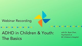 ADHD in Children and Youth: The Basics: Webinar Recording