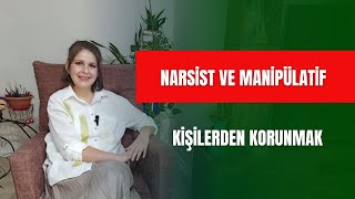 Narsist Ve Manipülatif Kişilerden Korunmak