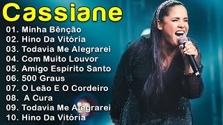 Cassiane 2023 - 10 Maiores Sucessos - Amigo Espírito Santo,Com Muito Louvor, Hino Da Vitória #hinos