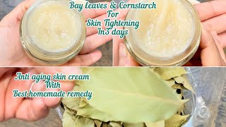 Unbelievable Skin Tightening  Cream with Bay Leaves, Cornstarch at Home | skin brightening Cream