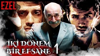 İki Dönem Bir Efsane -1- Kabadayıdan Dayıya Uzanan Yıllar | Ezel