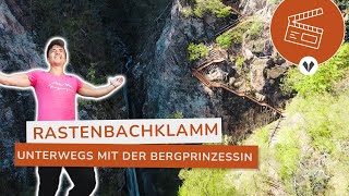 Unterwegs mit der BERGPRINZESSIN in der RASTENBACHKLAMM