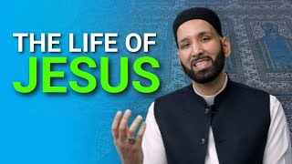 The Life of Jesus - The Messiah and Messenger of God - Christians - Omar Suleiman