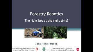 WPPMFR 2020 Keynote: João Filipe Ferreira - Forestry Robotics  the Right Bet at the Right Time?