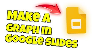 How Do you Make a Graph on Google Slides -STEP BY STEP
