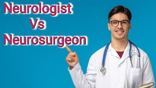 Neurophysian বা Neurosurgeon কাকে বলে? তফাৎ কি? কি কি ডিগ্রী লাগে হওয়ার জন্য?