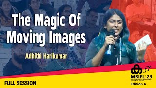 The Magic Of Moving Images -Adhithi Harikumar | MBIFL'23 Full Session