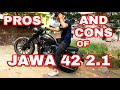 jawa 42 2.1 Pros and cons 😯 ! Must watch before you buy 😳