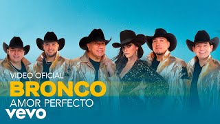 Bronco & Ana Bárbara - Amor Perfecto