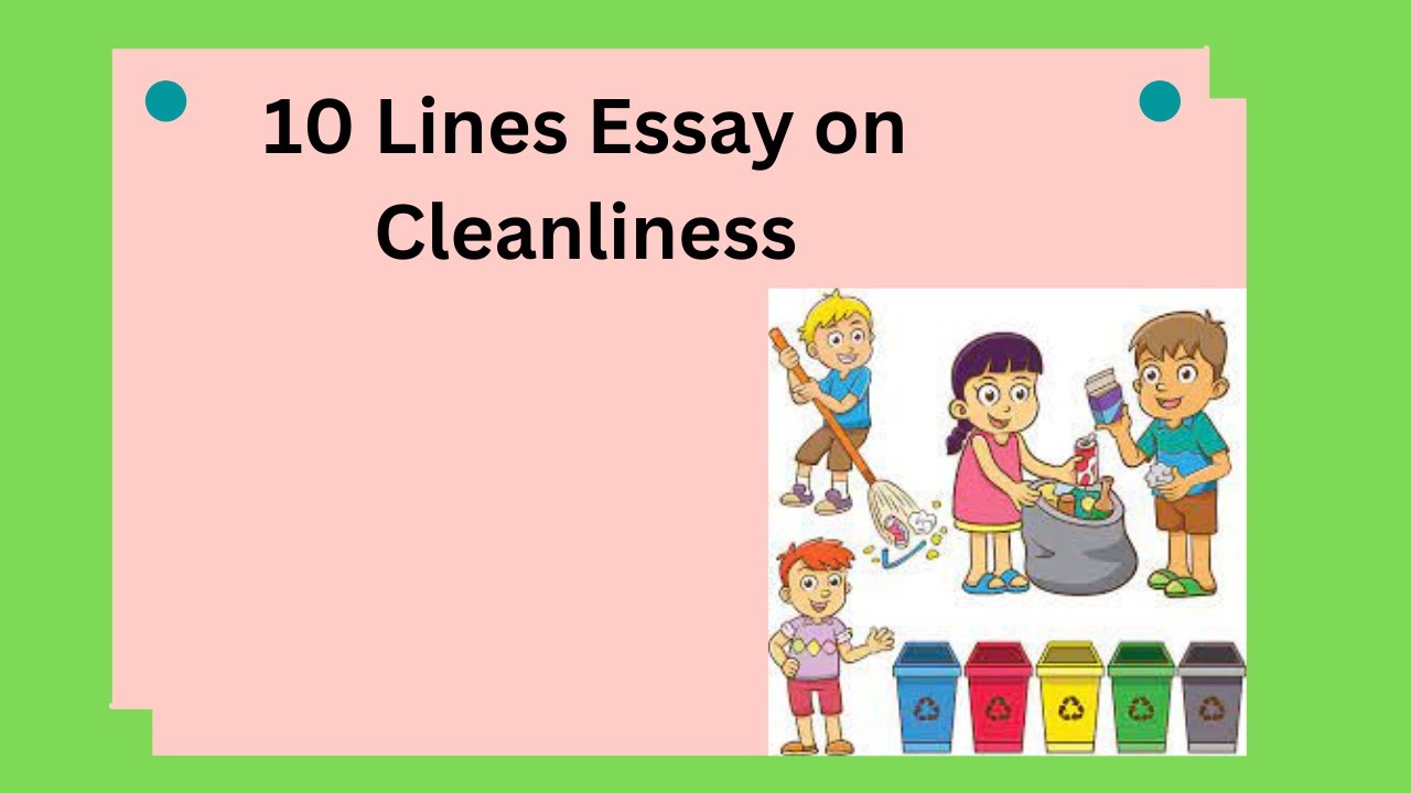 Short Essay On Cleanliness/10 Lines Essay On Cleanliness/paragraph On ...