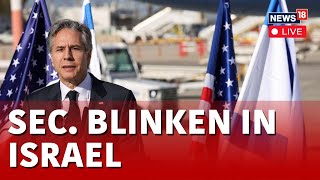 Antony Blinken LIVE from Israel | Antony Blinken Israel Visit | Israel-Hamas Conflict LIVE | N18L