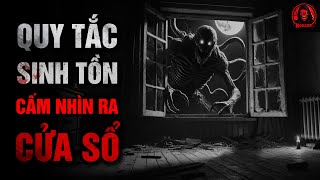 r/Nosleep | Tuyệt Đối Cấm Nhìn Ra Cửa Sổ - Quy Tắc Sinh Tồn | Creepypasta - No Sleep