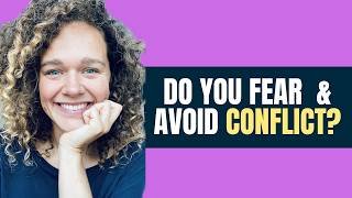 FEAR OF CONFLICT: This is why you AVOID confrontation \u0026 how you can overcome it!