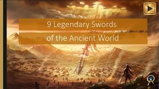 Ten Legendary Swords of the Ancient World