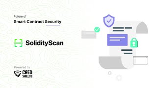 SolidityScan by CredShields - Your AI-Powered Smart Contract Auditor