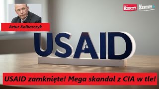 USAID zamknięte! Mega skandal z CIA w tle! Polityczne trzęsienie ziemi w Ameryce! A. Kalbarczyk