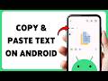 How To Copy And Paste Text On Android | Paste Text On Android Device 2026
