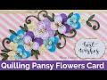 Quilled Pansy Flowers Greeting Card/ Handmade Card Ideas #video #youtube