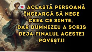 ÎNGERII ZIC: 💌 Această persoană încearcă să nege ceea ce simte, dar Dumnezeu a scris deja finalul